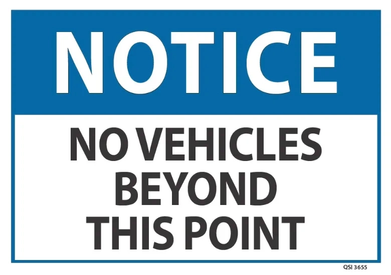 Notice No Vehicles Beyond This Point