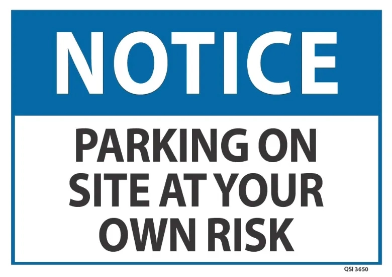 Notice Parking On Site At Your Own Risk