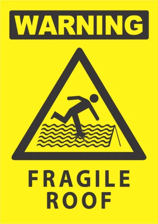 Warning Fragile Roof