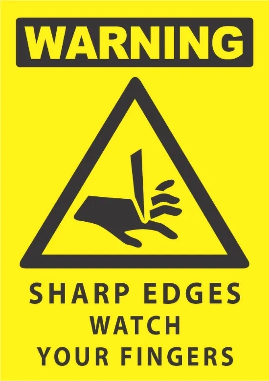 Warning Sharp Edges Watch Your Fingers
